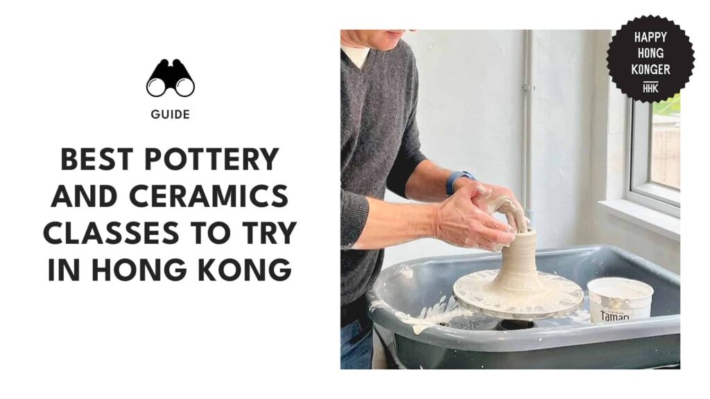 Where to Take Pottery and Ceramics Classes in Hong Kong